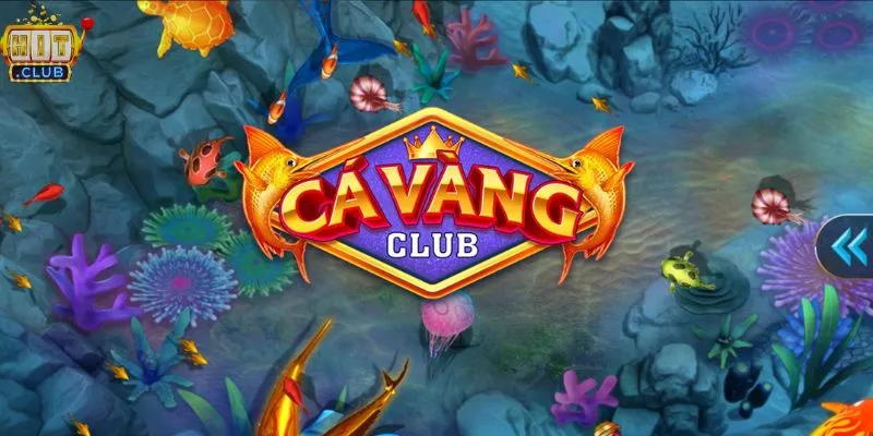 Giới thiệu về tựa game Cá Vàng Club